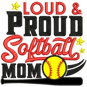 Loud Proud Softball Mom Sports Applique Machine Embroidery Design Digitized Pattern